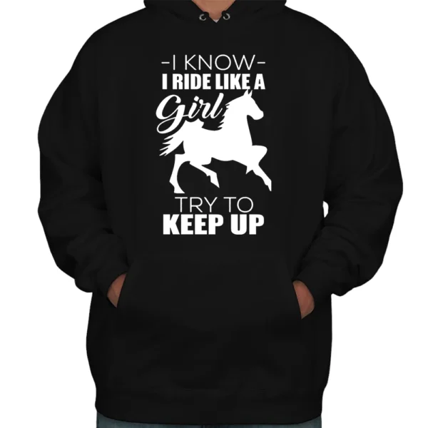 I Know I Ride Like A Try To Keep Up Hoodie - Black