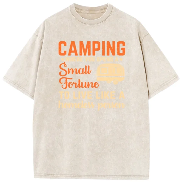 Camping Where You Spend A Small Fortune Washed Tshirts Gift For Fan