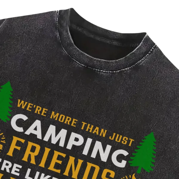We’re More Than Just Camping Friends Washed Tshirts Gift For Fan