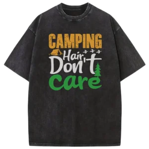 Camping Hair Don’t Care Washed Tshirts Gift For Fan