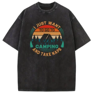 I Just Want Camping And Take Naps Washed Tshirts Gift For Fan