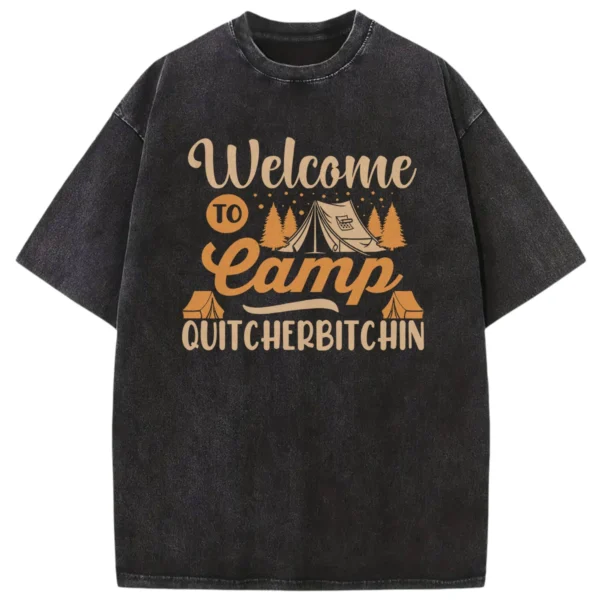 Welcome To Camp Quitcherbitchin Washed Tshirts Gift For Fan
