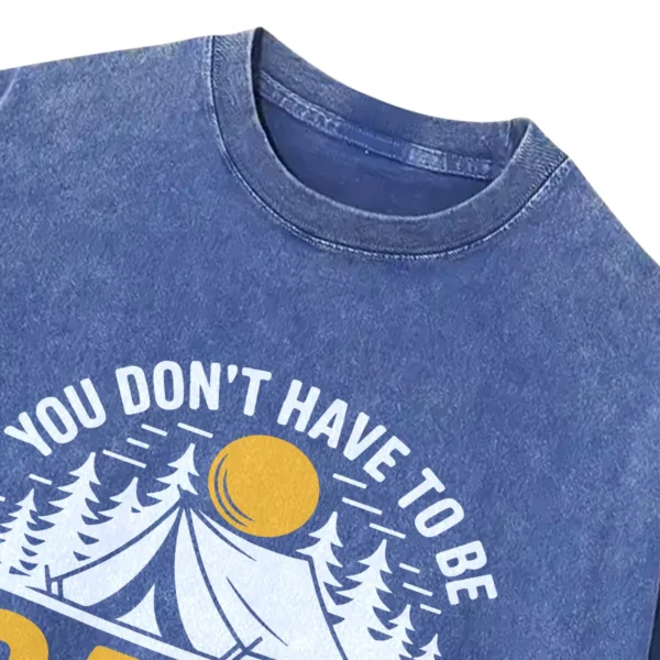 You Don’t Have To Be Camp With Us We Can Train You Washed Tshirts Gift For Fan