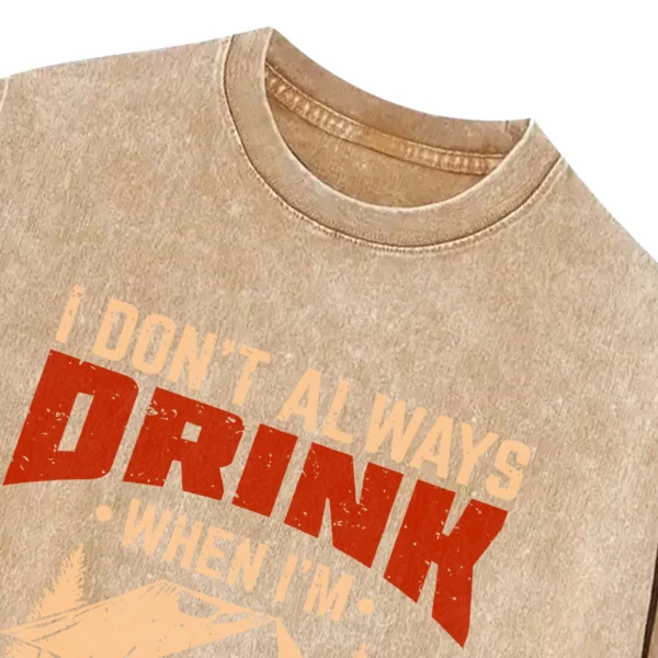 I Don’t Always When I’m Camping Oh Wait Yes I Do Washed Tshirts Gift For Fan