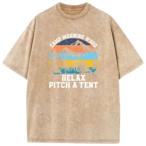 Camp Morning Wood Relax Pitch A Tent Washed Tshirts Gift For Fan