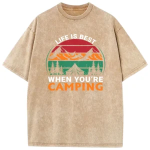 Life Is Best When You’re Camping Washed Tshirts Gift For Fan