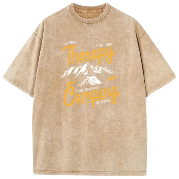 You Know I Don't Need Therapy Stay Wild I Just Need To Go Camping Life Is Good Washed Tshirts Gift For Fan