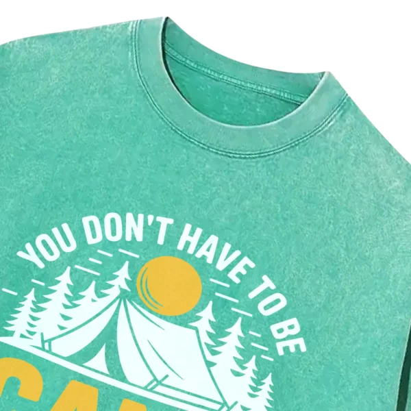 You Don’t Have To Be Camp With Us We Can Train You Washed Tshirts Gift For Fan