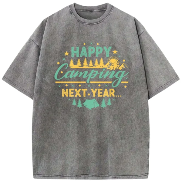 Happy Camping Next Year Washed Tshirts Gift For Fan
