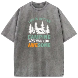 Life Is Better Camping Make It Awesome Washed Tshirts Gift For Fan