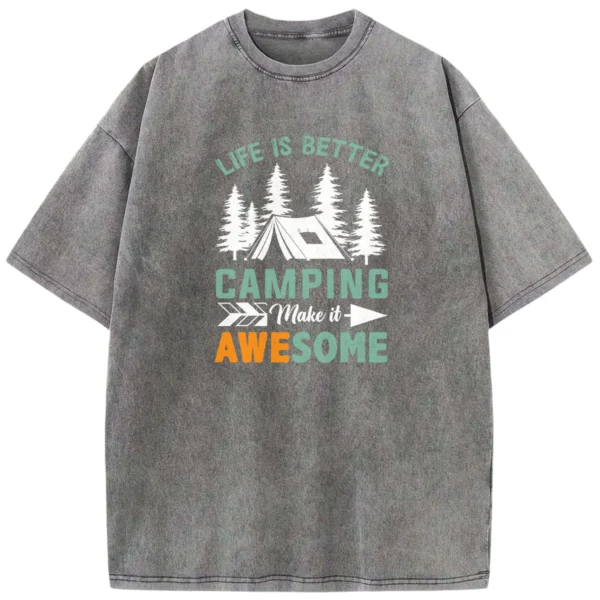 Life Is Better Camping Make It Awesome Washed Tshirts Gift For Fan