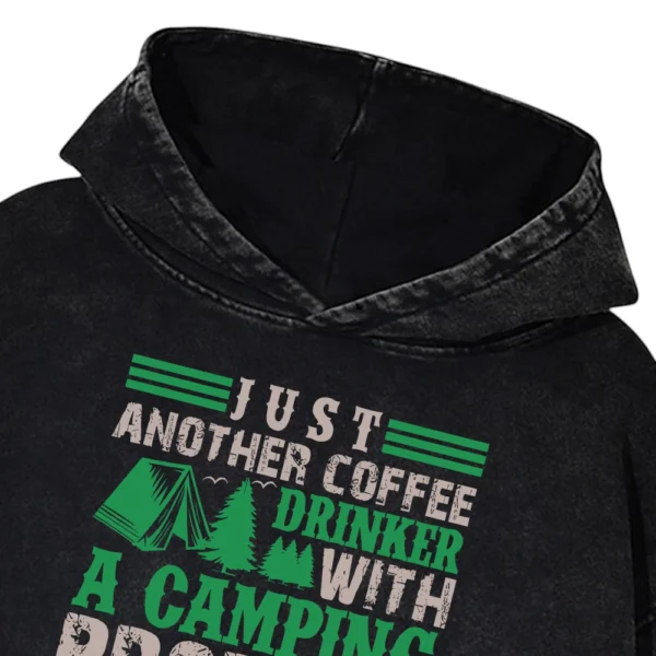 Just Another Coffee Drinker A Camping Problem Washed Pullover Hoodie Gift For Fan