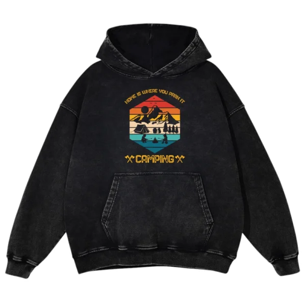 Home Is Where You Park It Camping Washed Pullover Hoodie Gift For Fan