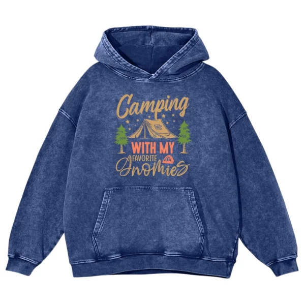 Camping With My Favorite Gnomies Washed Pullover Hoodie Gift For Fan