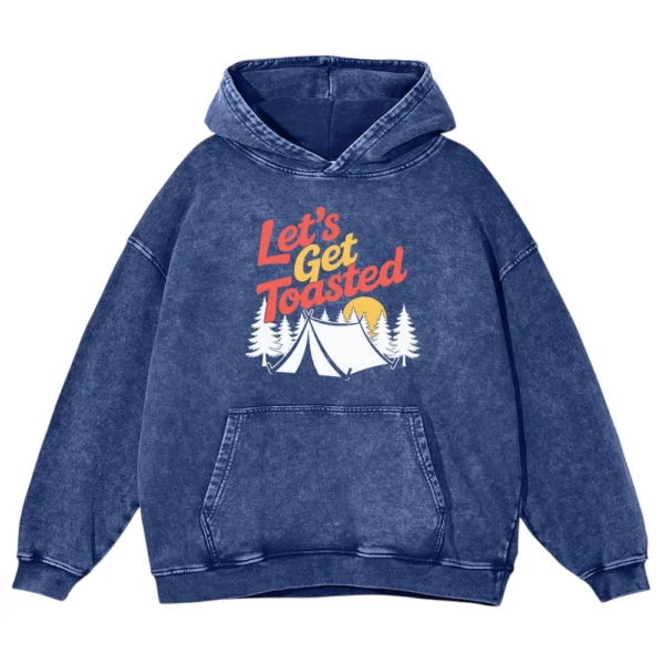 Let’s Get Toasted Washed Pullover Hoodie Gift For Fan