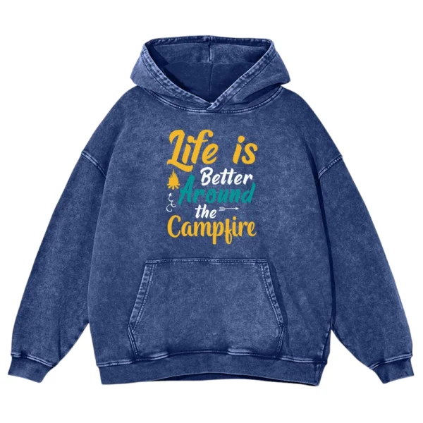 Life Is Better Around The Campfire Washed Pullover Hoodie Gift For Fan