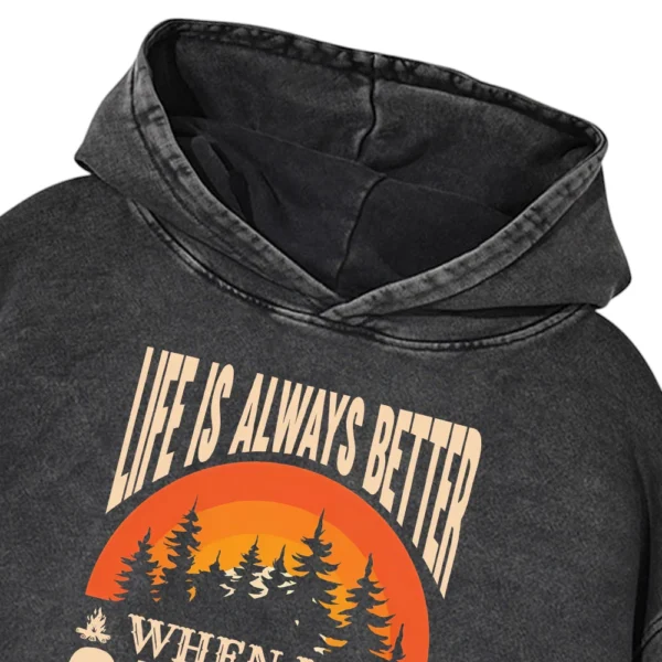 Life Is Always Better When I’m  Camping Washed Pullover Hoodie Gift For Fan