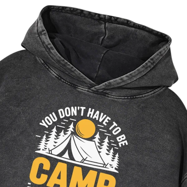 You Don’t Have To Be Camp With Us We Can Train You Washed Pullover Hoodie Gift For Fan