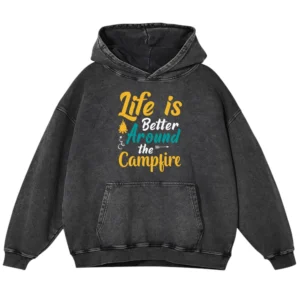 Life Is Better Around The Campfire Vintage Washed Pullover Hoodie Gift For Fan