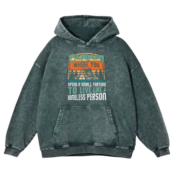Camping Where You Spend A Small Fortune Washed Pullover Hoodie Gift For Fan