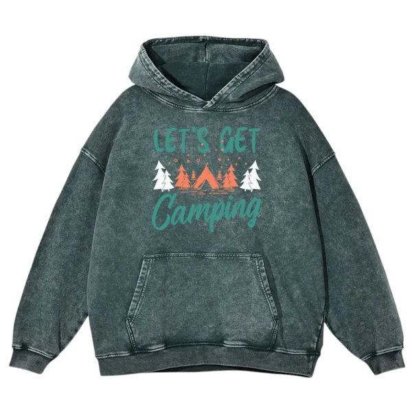 Let’s Get Camping Washed Pullover Hoodie Gift For Fan