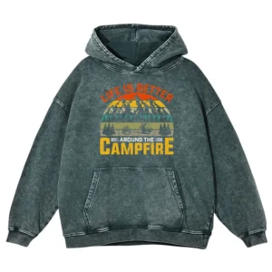 Life Is Better At The Campfire Washed Pullover Hoodie Gift For Fan