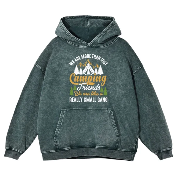 We Are More Than Just Camping Friends Washed Pullover Hoodie Gift For Fan