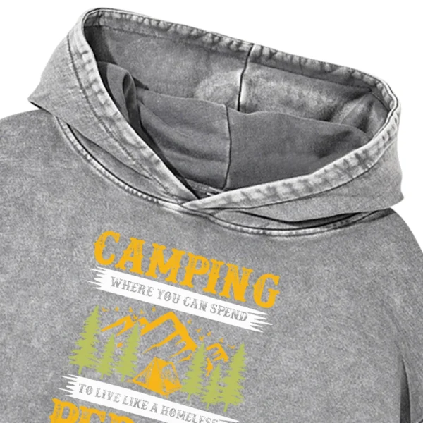 Camping Where You Can Spend To Live Like A Homeless Person Washed Pullover Hoodie Gift For Fan