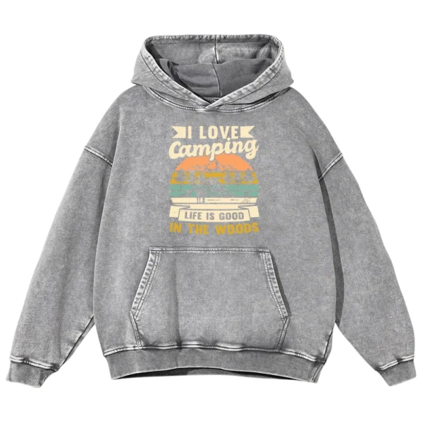 I Love Camping Life Is Good In The Woods Vintage Washed Pullover Hoodie Gift For Fan