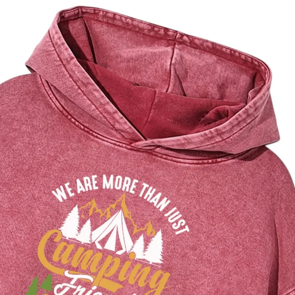 We Are More Than Just Camping Friends Washed Pullover Hoodie Gift For Fan