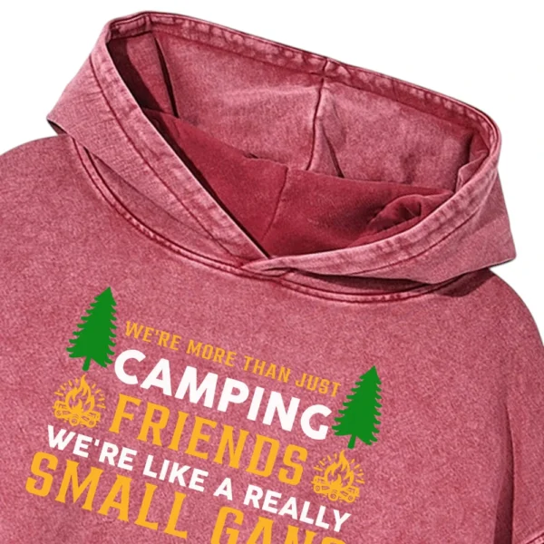 We’re More Than Just Camping Friends Washed Pullover Hoodie Gift For Fan
