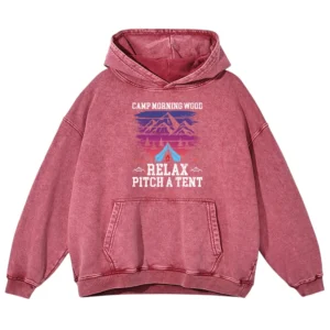 Camp Morning Wood Relax Pitch A Tent Vintage Washed Pullover Hoodie Gift For Fan