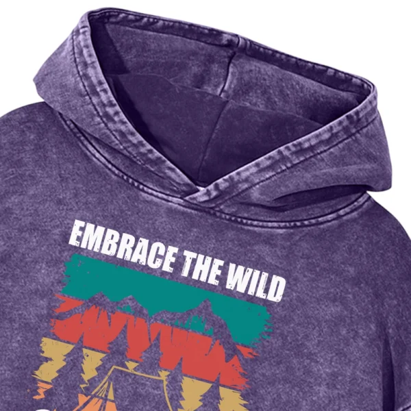 Embrace The Wild Camp Like There’s No Tomorrow Washed Pullover Hoodie Gift For Fan