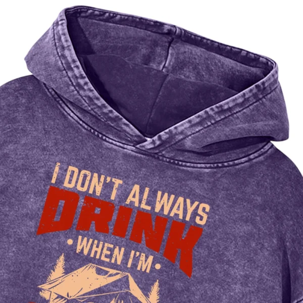 I Don’t Always When I’m Camping Oh Wait Yes I Do Washed Pullover Hoodie Gift For Fan