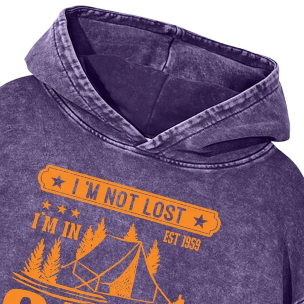 I'm Not Lost I'm In Camping Washed Pullover Hoodie Gift For Fan
