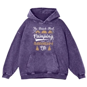 The Beach And Camping Adventure Life Washed Pullover Hoodie Gift For Fan