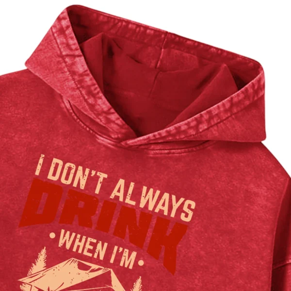 I Don’t Always When I’m Camping Oh Wait Yes I Do Washed Pullover Hoodie Gift For Fan