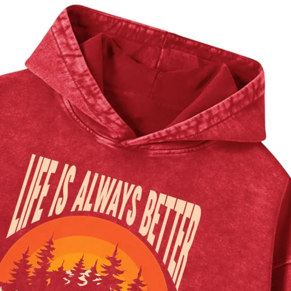 Life Is Always Better When I’m  Camping Washed Pullover Hoodie Gift For Fan