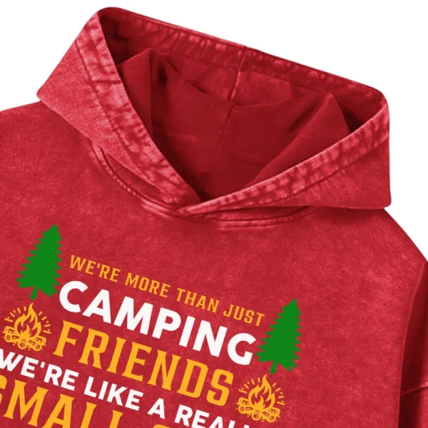 We’re More Than Just Camping Friends Washed Pullover Hoodie Gift For Fan