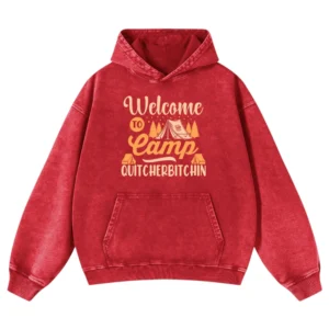 Welcome To Camp Quitcherbitchin Washed Pullover Hoodie Gift For Fan