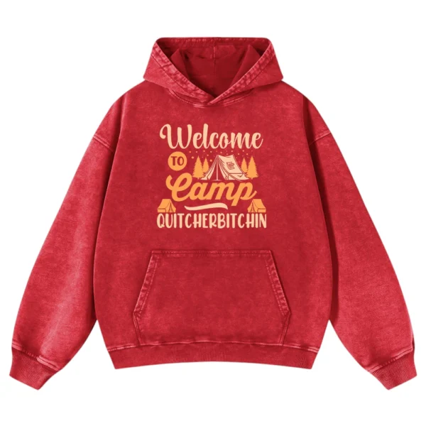 Welcome To Camp Quitcherbitchin Washed Pullover Hoodie Gift For Fan