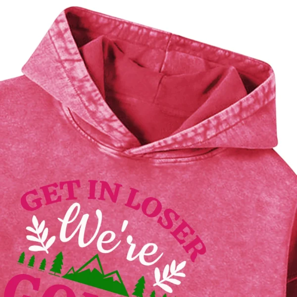 Get In Loser Going Camping Washed Pullover Hoodie Gift For Fan