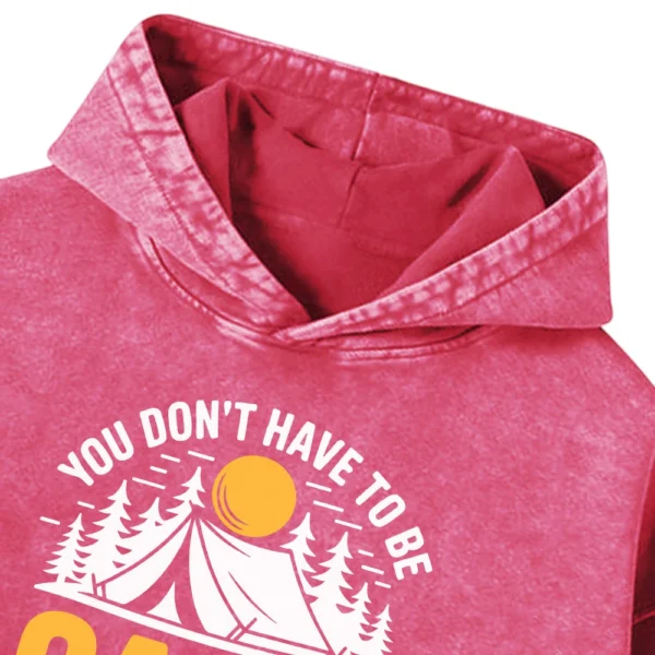 You Don’t Have To Be Camp With Us We Can Train You Washed Pullover Hoodie Gift For Fan