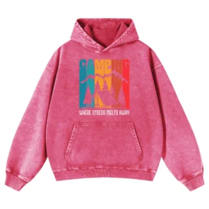 Camping Where Stress Melt Away Washed Pullover Hoodie Gift For Fan