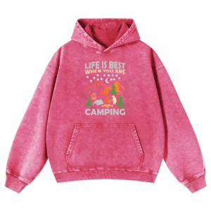 Life Is Best When You Are Camping Washed Pullover Hoodie Gift For Fan
