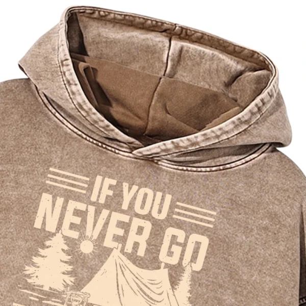 If You Never Go You’ll Never Know Washed Pullover Hoodie Gift For Fan