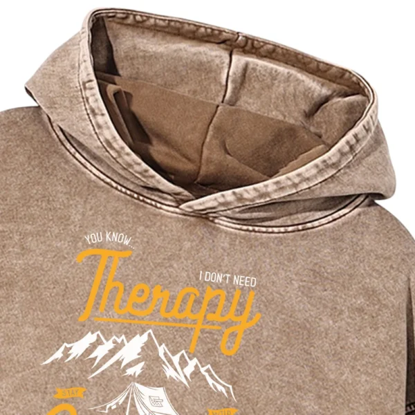 You Know I Don't Need Therapy Stay Wild I Just Need To Go Camping Life Is Good Washed Pullover Hoodie Gift For Fan