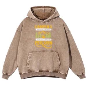 Camping Where You Can Spend To Live Like A Homeless Person Washed Pullover Hoodie Gift For Fan