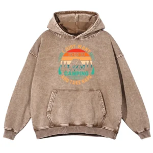 I Just Want Camping And Take Naps Washed Pullover Hoodie Gift For Fan