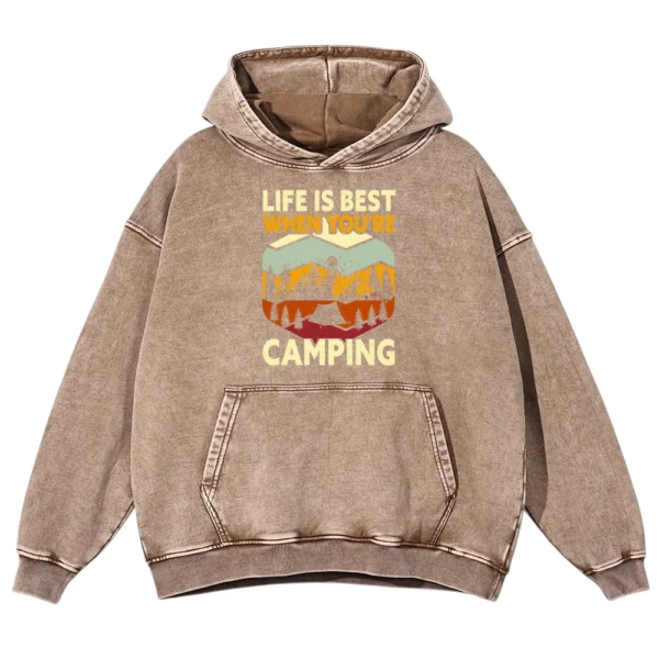 Life Is Best When You’re Camping Washed Pullover Hoodie Gift For Fan